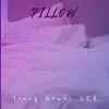 Pillow (feat. IRA) - Single album lyrics, reviews, download