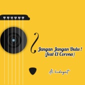 Jangan Jangan Dulu ! (feat. El Corona) artwork