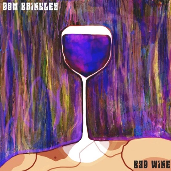 iTunes Artwork for 'Bad Wine - Single (by Dom Brinkley)'