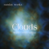 sunday works - Clouds (Megan Carnes Version)