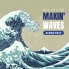 Makin' Waves (Remastered) - EP, 2023