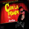 Con la Mano en el Piso Con la Pompi Pa' Arriba - Single album lyrics, reviews, download
