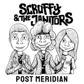 Scruffy & the Janitors - Post Meridian