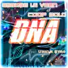 D.N.A. (feat. Unkle Stro) - Single album lyrics, reviews, download