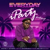 EVERYDAY iParty Waya Waya (feat. Dr. Peppa, Lady Du, ShaunMusiq, Ftears & Mellow & Sleazy) - Single