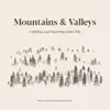 Mountains & Valleys album lyrics, reviews, download