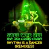 Stream & download Rhythm Is a Dancer (feat. Jolie & Honey B Sweet) [Remixes] - EP