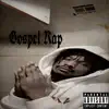 Gospel Rap - Single album lyrics, reviews, download