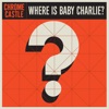 Where Is Baby Charlie? - Single