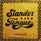 Slander Tongue - Monochrome