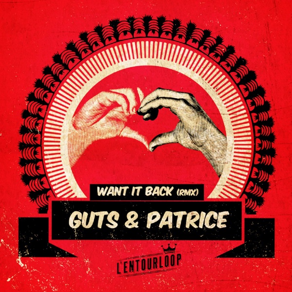 Want It Back (feat. Patrice) [L'Entourloop & Troy Berkley Remix] - Single - L'Entourloop, Guts & Troy Berkley