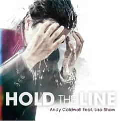 Hold the Line (feat. Lisa Shaw) - EP by Andy Caldwell album reviews, ratings, credits