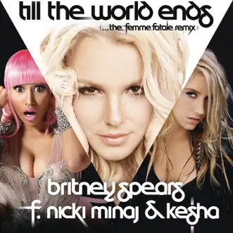 Till the World Ends (The Femme Fatale Remix) [feat. Nicki Minaj & Ke$ha] by Britney Spears song reviws