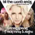 Till the World Ends (The Femme Fatale Remix) [feat. Nicki Minaj & Ke$ha] song reviews