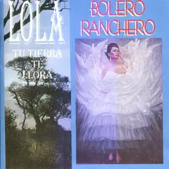 Tu Tierra Te Llora / Bolero Ranchero by Lola Beltrán album reviews, ratings, credits