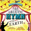 The Greatest Hymn on Earth (Worship Edition)