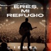 Eres Mi Refugio