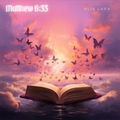 Matthew 6:33 by ALIA LARA