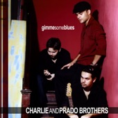 Charlie and Prado Brothers - Born to Feel the Pain