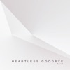 Heartless Goodbye