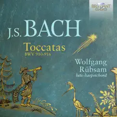 J.S. Bach: Toccatas BWV 910-916 by Wolfgang Rübsam album reviews, ratings, credits