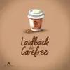 Laidback & Carefree album lyrics, reviews, download