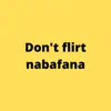 Don't flirt nabafana (2022 Remastered Version) [feat. Fash] - Single album lyrics, reviews, download