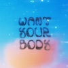 Want Your Body (feat. Jeroh) - Single