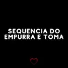 Stream & download Sequencia do Empurra e Toma - Single