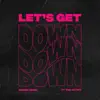 Let's Get Down - Single album lyrics, reviews, download