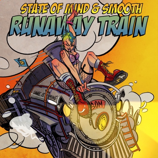 Runaway Train - Single by Smooth, State of Mind