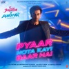 Pyaar Hota Kayi Baar Hai (From "Tu Jhoothi Main Makkaar") - Single