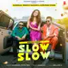 Slow Slow - Single album lyrics, reviews, download