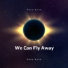 We Can Fly Away - Single