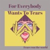 For Everybody Wants to Tears - EP