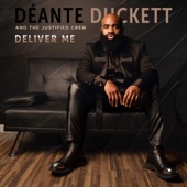Deliver Me - Radio Edit by DéAnte Duckett & The Justified Crew
