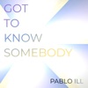 Got To Know Somebody - Single