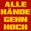 Alle Hände gehn hoch - Single album lyrics, reviews, download