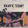 Don't Trip - Single
