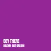 Dey There - Single album lyrics, reviews, download
