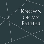 Known of My Father artwork
