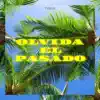 Stream & download Olvida El Pasado (feat. Corina Smith, Fresh Fruit & Hierba Mala) - Single