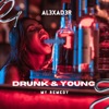 Drunk & Young (My Remedy) - Single