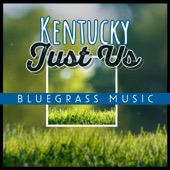 Kentucky Just Us - Bluegrass Music