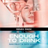 Enough To Drink (Remix Pack) - EP
