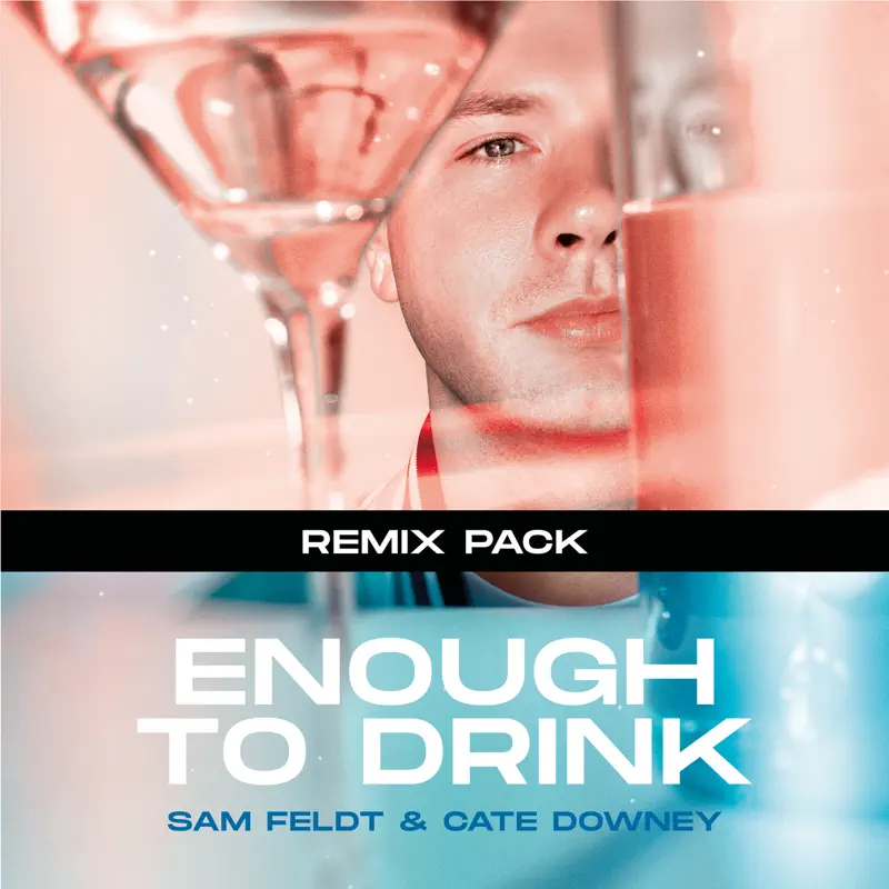 Sam Feldt & Cate Downey - Enough To Drink (Remix Pack) - EP (2023) [iTunes Plus AAC M4A]-新房子