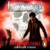 Lockwood & Co: The Whispering Skull - Jonathan Stroud