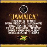 Blackout JA, Liondub & P Skinna - Jamaica (feat. Daddy Freddy & YT & da Fuchaman & Frisco Banton & Rebel MC & Top Cat & Navigator & Super Sass & Shumba Youth & Mr. Glenny & Souls Liberation)
