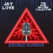 Jay Love - Double Murder
