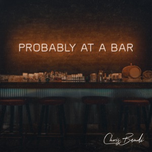 Chris Bandi - Probably At A Bar - Line Dance Music